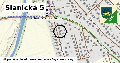 Slanická 5, Zubrohlava