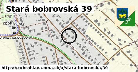 Stará bobrovská 39, Zubrohlava