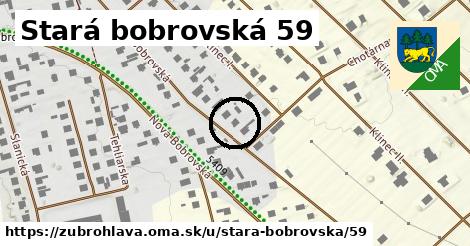 Stará bobrovská 59, Zubrohlava