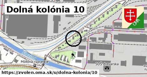 Dolná kolónia 10, Zvolen