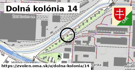 Dolná kolónia 14, Zvolen