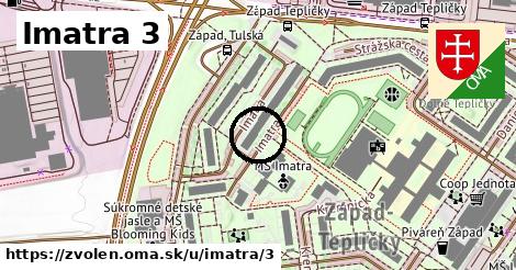 Imatra 3, Zvolen