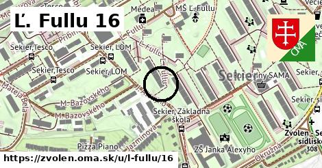 Ľ. Fullu 16, Zvolen
