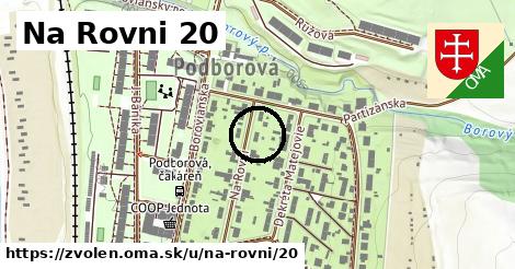 Na Rovni 20, Zvolen