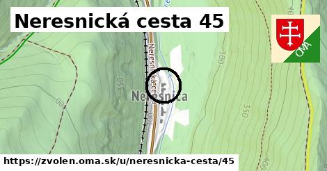 Neresnická cesta 45, Zvolen