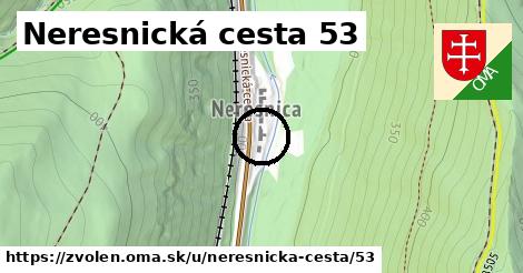 Neresnická cesta 53, Zvolen