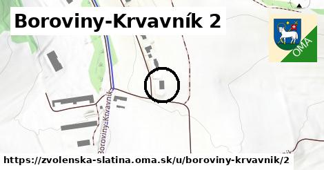 Boroviny-Krvavník 2, Zvolenská Slatina