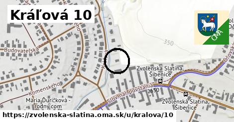 Kráľová 10, Zvolenská Slatina