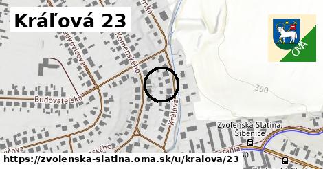 Kráľová 23, Zvolenská Slatina