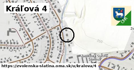 Kráľová 4, Zvolenská Slatina