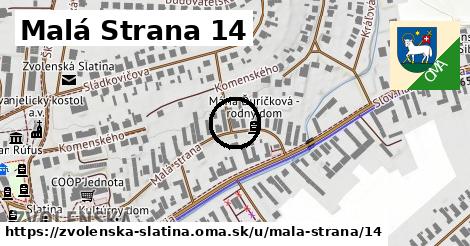 Malá Strana 14, Zvolenská Slatina