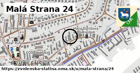 Malá Strana 24, Zvolenská Slatina