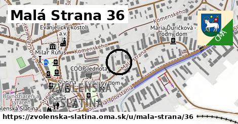 Malá Strana 36, Zvolenská Slatina