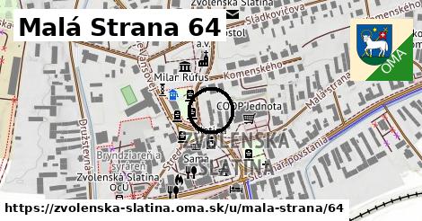 Malá Strana 64, Zvolenská Slatina