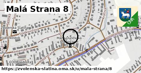 Malá Strana 8, Zvolenská Slatina