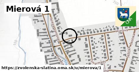 Mierová 1, Zvolenská Slatina