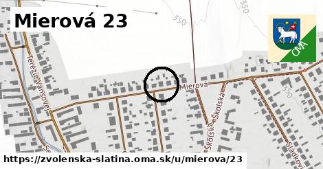 Mierová 23, Zvolenská Slatina