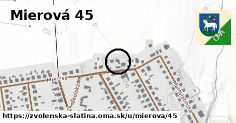 Mierová 45, Zvolenská Slatina