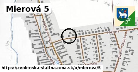 Mierová 5, Zvolenská Slatina