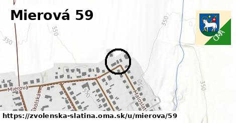 Mierová 59, Zvolenská Slatina