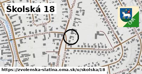 Školská 18, Zvolenská Slatina