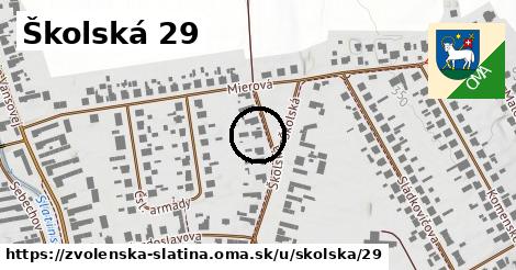 Školská 29, Zvolenská Slatina