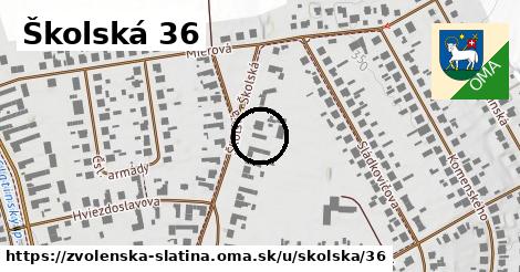 Školská 36, Zvolenská Slatina