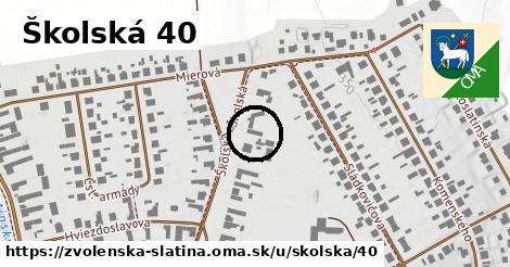 Školská 40, Zvolenská Slatina