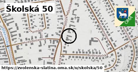 Školská 50, Zvolenská Slatina