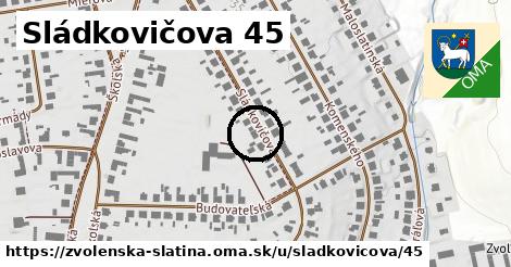Sládkovičova 45, Zvolenská Slatina
