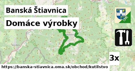 Domáce výrobky, Banská Štiavnica