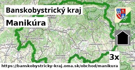 Manikúra, Banskobystrický kraj