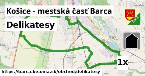 Delikatesy, Košice - mestská časť Barca