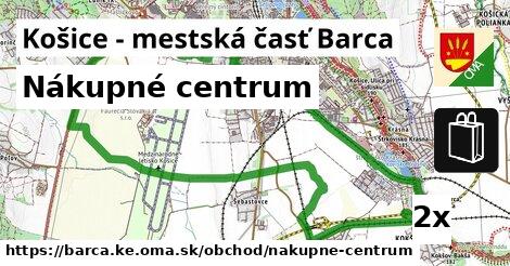 Nákupné centrum, Košice - mestská časť Barca