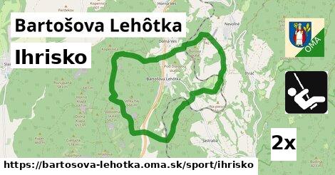 Ihrisko, Bartošova Lehôtka