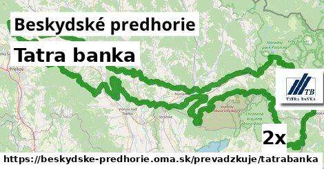 Tatra banka, Beskydské predhorie