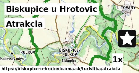 Atrakcia, Biskupice u Hrotovic