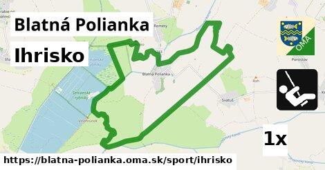 Ihrisko, Blatná Polianka