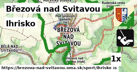 Ihrisko, Březová nad Svitavou