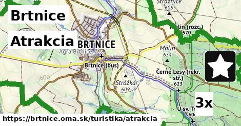 Atrakcia, Brtnice