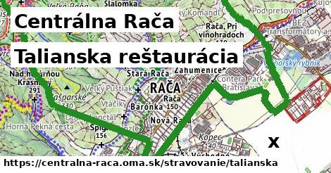 Talianska reštaurácia, Centrálna Rača