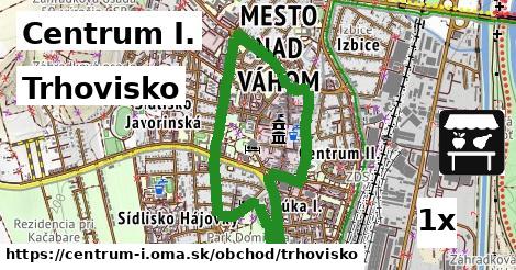 Trhovisko, Centrum I.