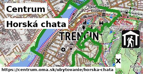 Horská chata, Centrum