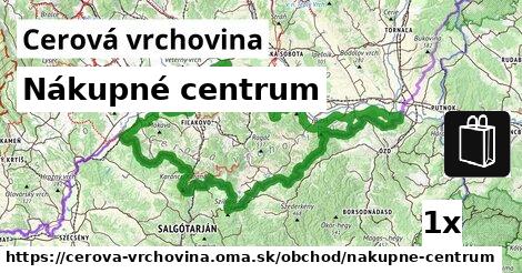 Nákupné centrum, Cerová vrchovina