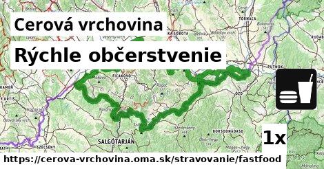 Rýchle občerstvenie, Cerová vrchovina