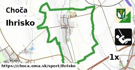 Ihrisko, Choča