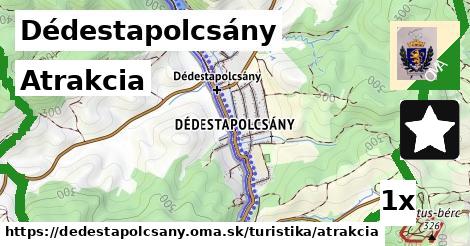 Atrakcia, Dédestapolcsány