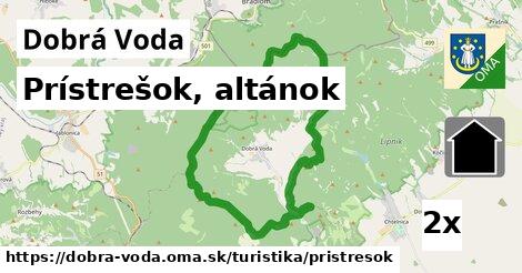 Prístrešok, altánok, Dobrá Voda