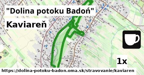 Kaviareň, "Dolina potoku Badoń"