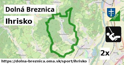 Ihrisko, Dolná Breznica